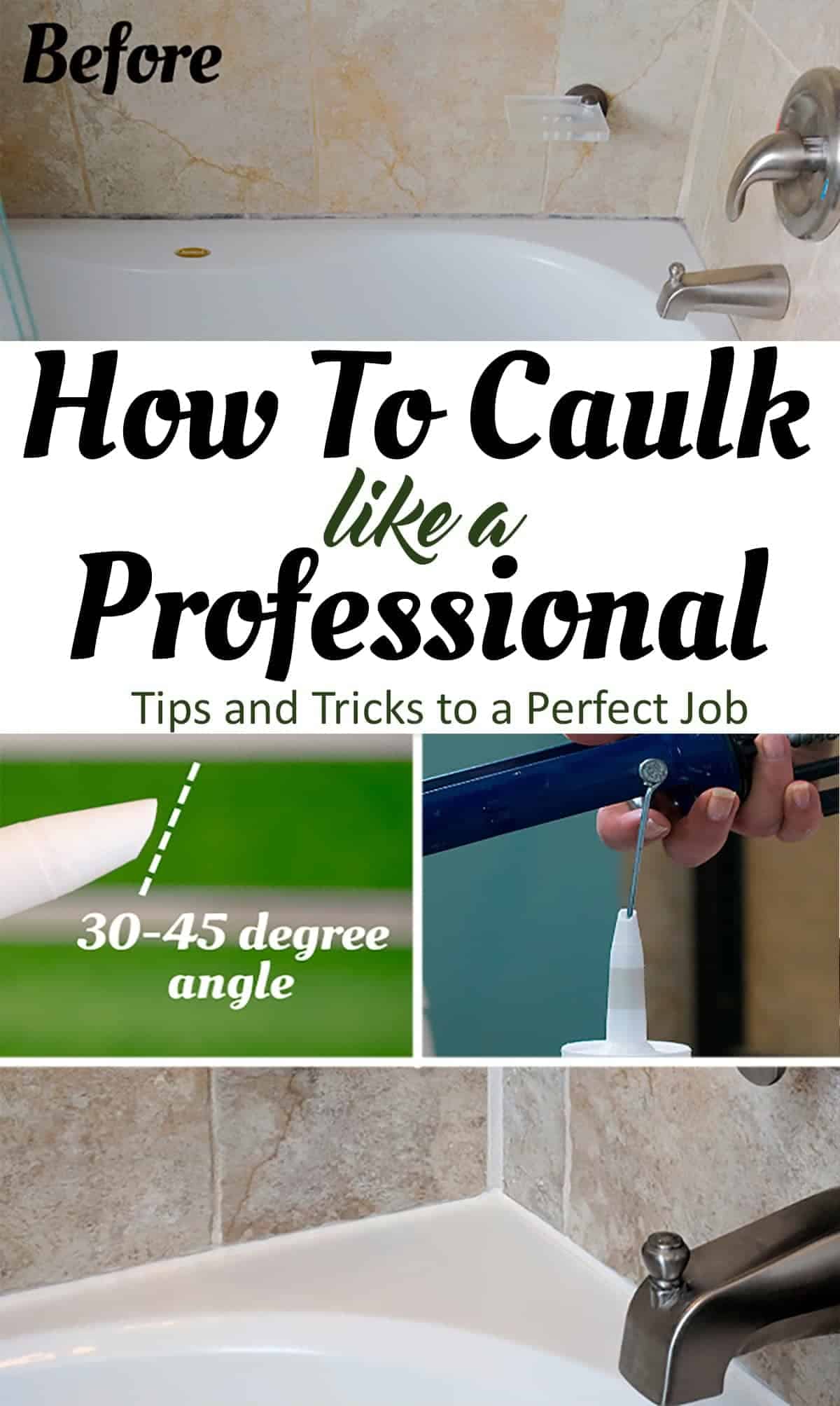 Collage with before and process tips and title reading How to Caulk like a professional  caulk tip, caulk gun and bathtub caulk.