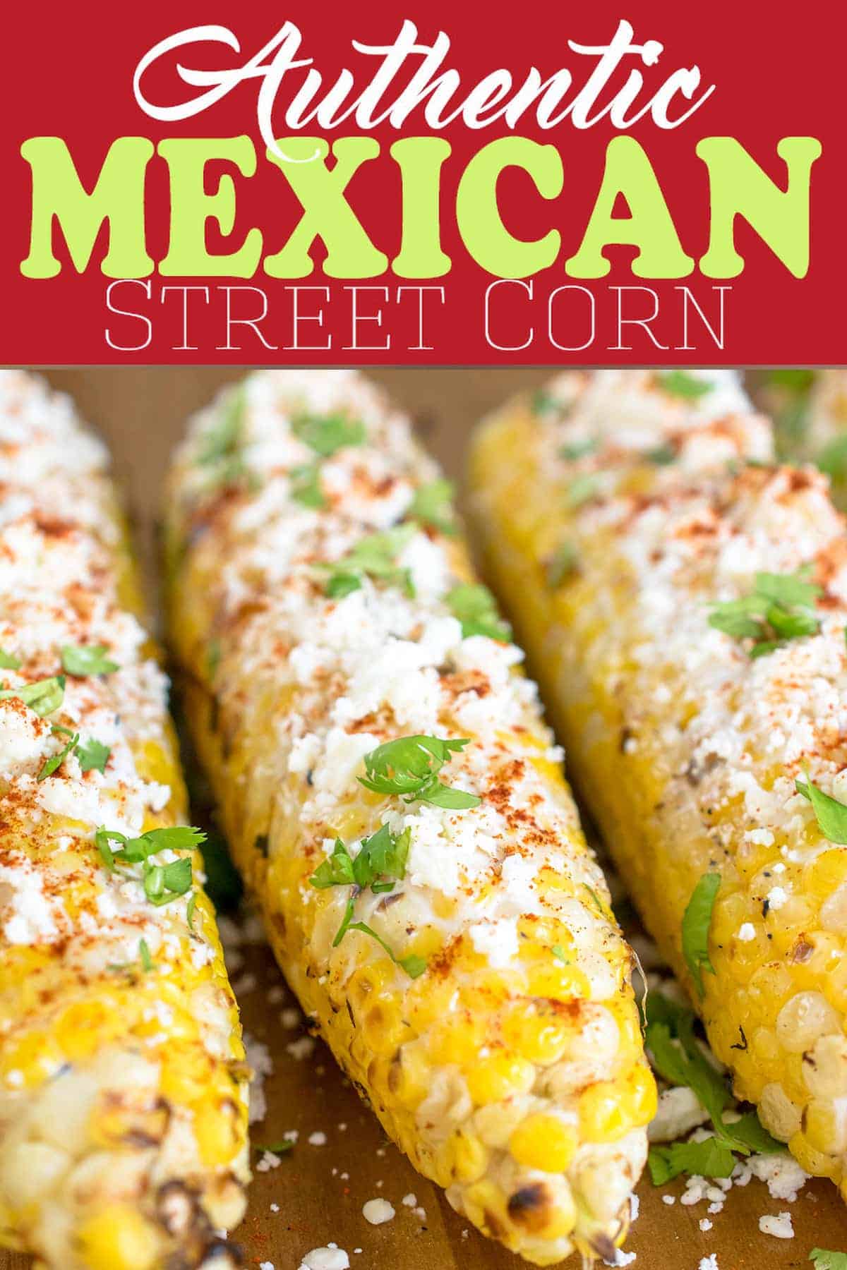 Authentic Mexican Street Corn, elotes with cotija cheese and cilantro with post title